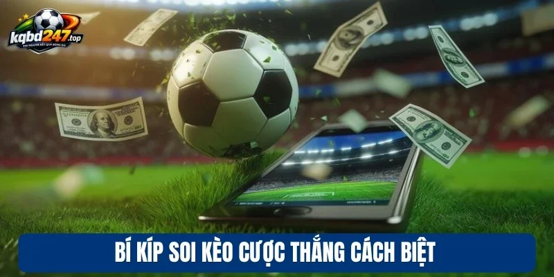 Kèo Thắng Cách Biệt - Cách Tính Tiền Và Mẹo Chơi Thắng Lớn 4 Bí kíp soi kèo cược thắng cách biệt