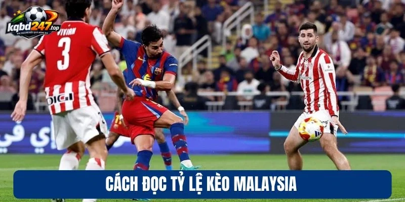 Tỷ Lệ Kèo Malaysia - Phân Tích Đơn Giản, Thắng Đậm Mỗi Ngày 3 Cách đọc tỷ lệ kèo Malaysia