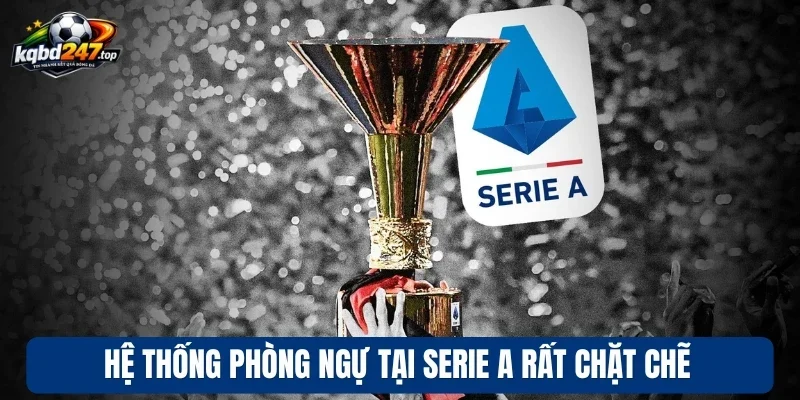 Soi Kèo Serie A - Theo Dõi So Tài, Chốt Kèo Bóng Đá Ý Chuẩn 4 Hệ thống phòng ngự tại Serie A rất chặt chẽ