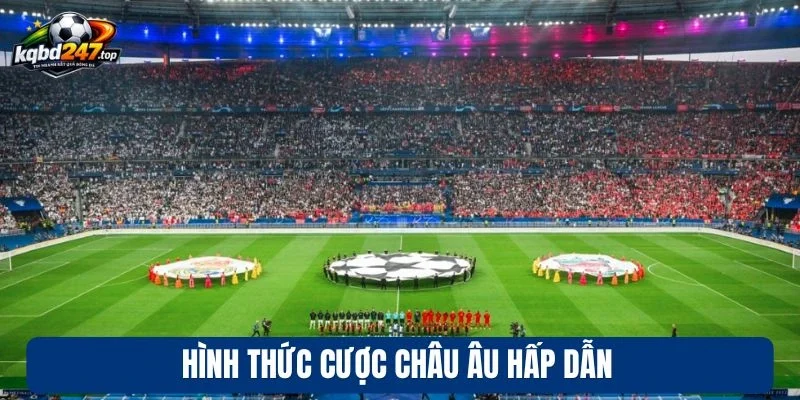 Soi Kèo Cúp C1 - Thủ Thuật Cược Kèo Thơm Mỗi Mùa Giải 3 Hình thức cược châu Âu hấp dẫn
