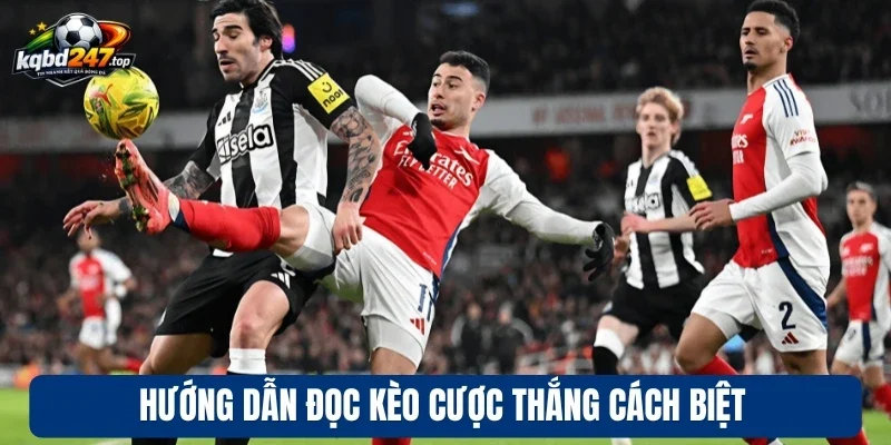 Kèo Thắng Cách Biệt - Cách Tính Tiền Và Mẹo Chơi Thắng Lớn 3 Hướng dẫn đọc kèo cược thắng cách biệt