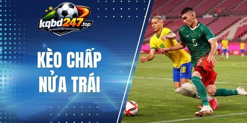 Khái quát vài điều về kèo chấp nửa trái
