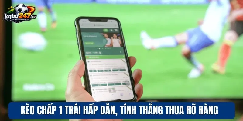 Kèo Trên Kèo Dưới - Chốt Kèo Ngon, Chinh Phục Mỗi Trận Bóng 4 Kèo chấp 1 trái hấp dẫn, tính thắng thua rõ ràng