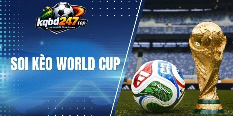 Soi kèo World Cup cần hiểu phong cách thi đấu