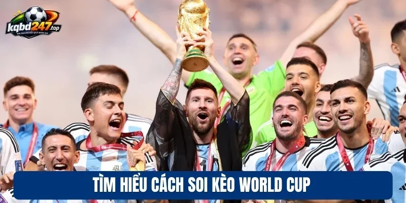 Soi Kèo World Cup - Nhận Định Kèo Bóng Lớn Nhất Hành Tinh 2 Tìm hiểu cách soi kèo World Cup