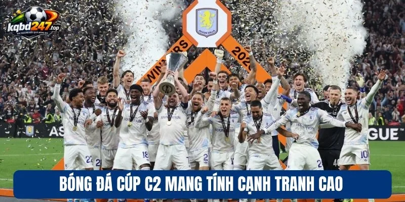 KQBD C2 90 Bóng đá cúp C2 mang tính cạnh tranh