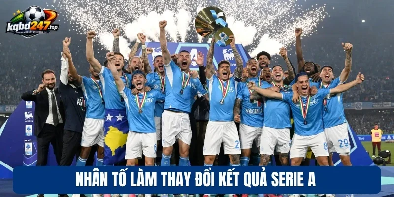 Nhân tố làm thay đổi kết quả Serie A