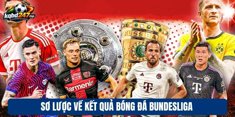 KQBD Đức 89 Sơ lược về kết quả bóng đá Bundesliga