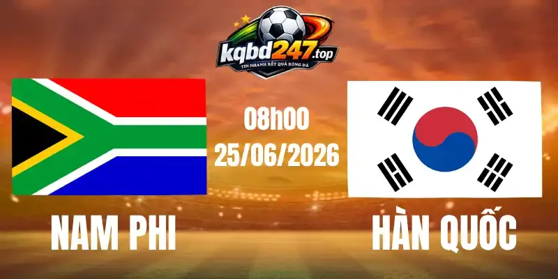 Soi Kèo Nam Phi Vs Hàn Quốc - Bảng A World Cup 08h00 25/06/2026
