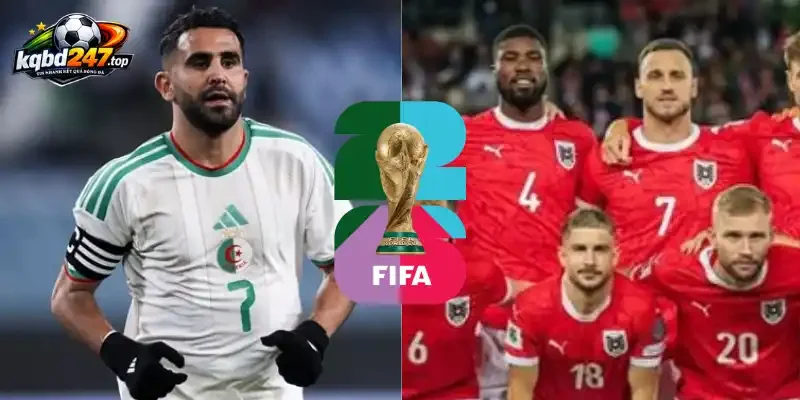 Tỷ Lệ Kèo Algérie Vs Áo - Bảng J World Cup 09h00 28/06/2026 5 Soi kèo nhà cái trận Algérie vs đội tuyển Áo