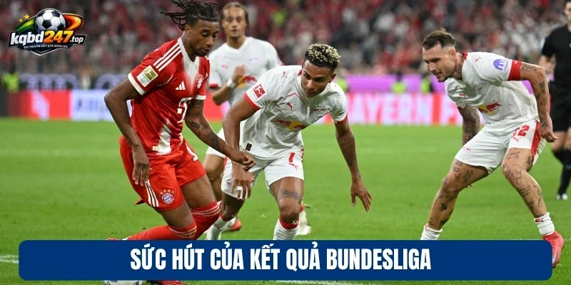KQBD Đức 90 Sức hút của kết quả Bundesliga
