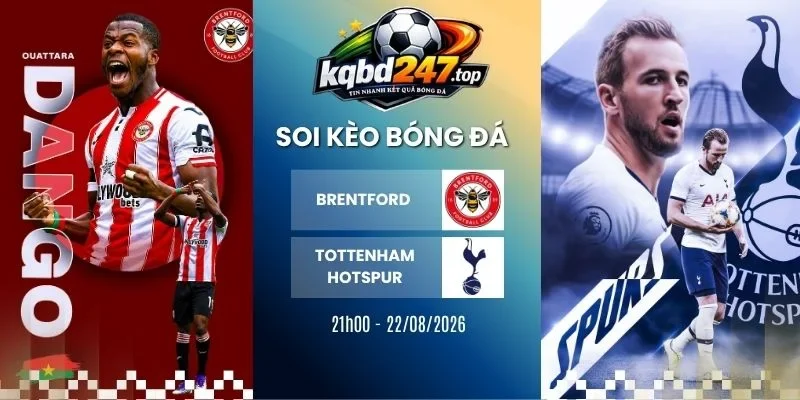 Kèo nhà cái Brentford vs Tottenham Hotspur - 21h00 22/08/2026 - NHA