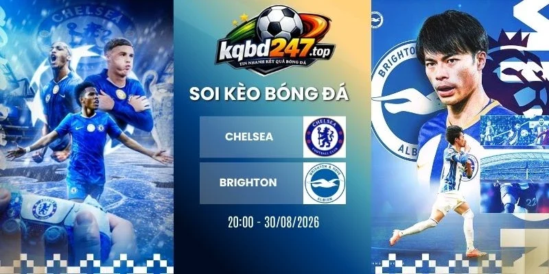 soi kèo nhà cái Chelsea vs Brighton - NHA, 30/8/2026