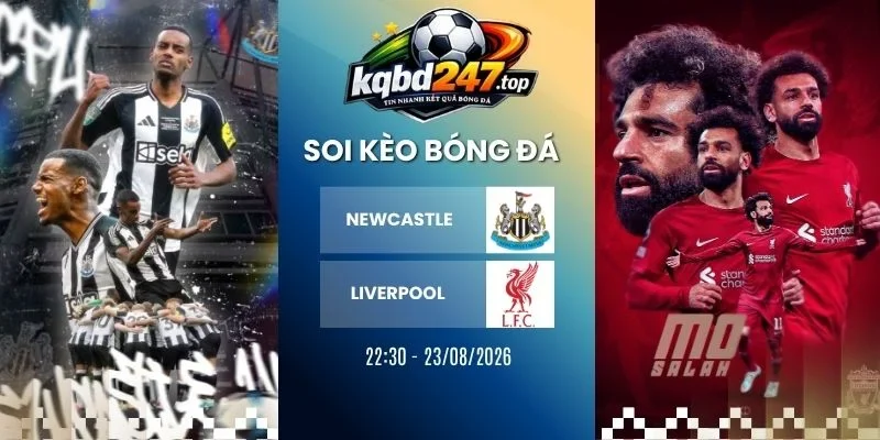 Soi kèo nhà cái Newcastle vs Liverpool - NHA, 23/08/2026