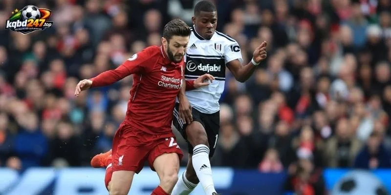 Soi Kèo Liverpool Vs Fulham - NHA, 12/09/2026 2 Cục diện tình hình 2 đội bóng gần nhất