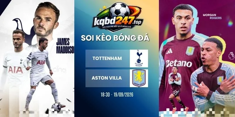 Kèo nhà cái Tottenham Hotspur vs Aston Villa - NHA, 19/09/2026