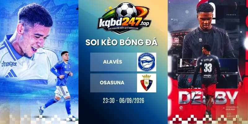Soi kèo Alaves vs Osasuna - La Liga, 06/09/2026
