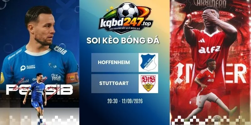 Soi kèo Hoffenheim vs Stuttgart - Bundesliga, 12/09/2026