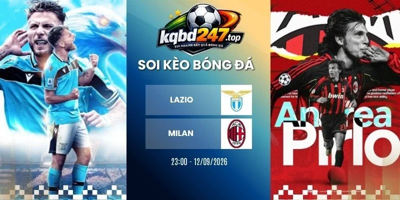 Soi kèo Lazio vs Milan - Serie A, 12/09/2026