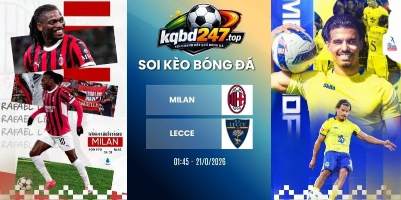 Soi kèo Milan vs Lecce - Serie A, 21/09/2026