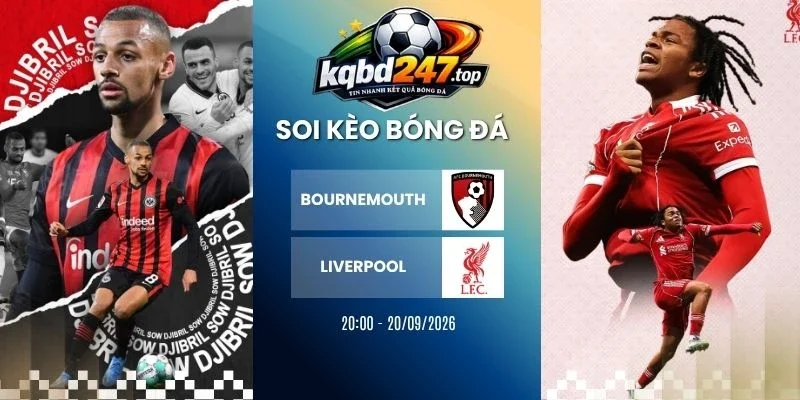 Soi kèo nhà cái Bournemouth vs Liverpool - NHA, 20/09/2026