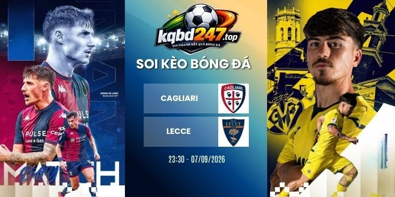 Soi kèo nhà cái Cagliari vs Lecce - Serie A, 07/09/2026