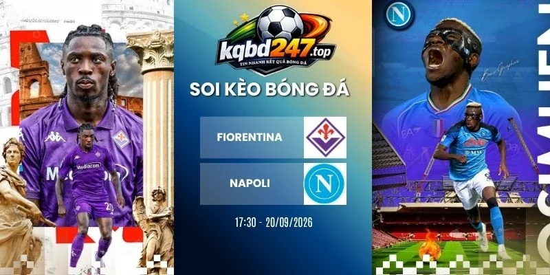 Soi kèo nhà cái Fiorentina vs Napoli - Serie A, 20/09/2026