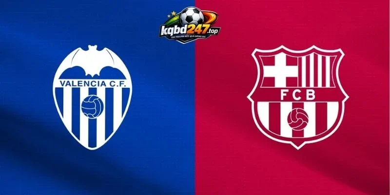 Tỷ Lệ Kèo Valencia Vs Barcelona - La Liga, 06/09/2026 2 Tình hình Valencia, Barcelona mới nhất