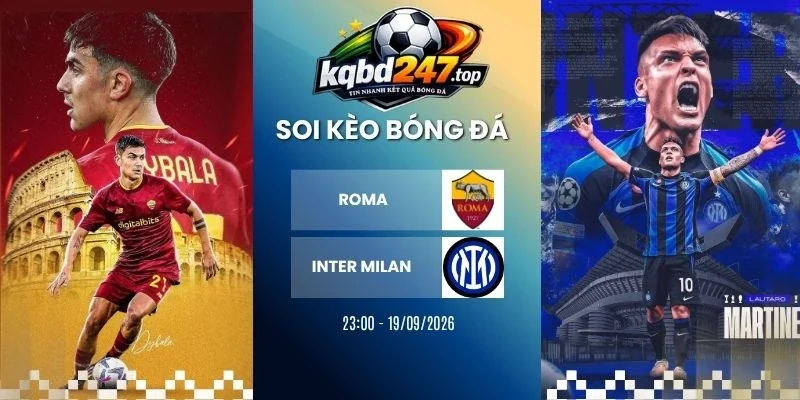 Tỷ lệ kèo Roma vs Inter Milan - Serie A, 19/09/2026